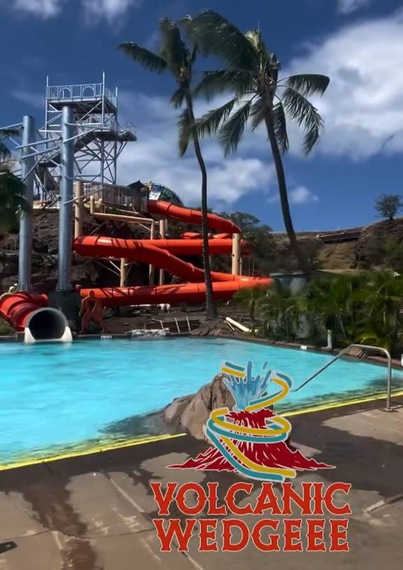 Wet'n'Wild Hawaii: Volcanic Wedgeee